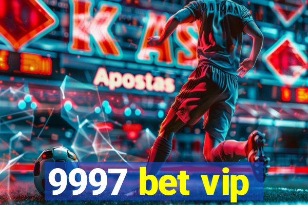 9997 bet vip